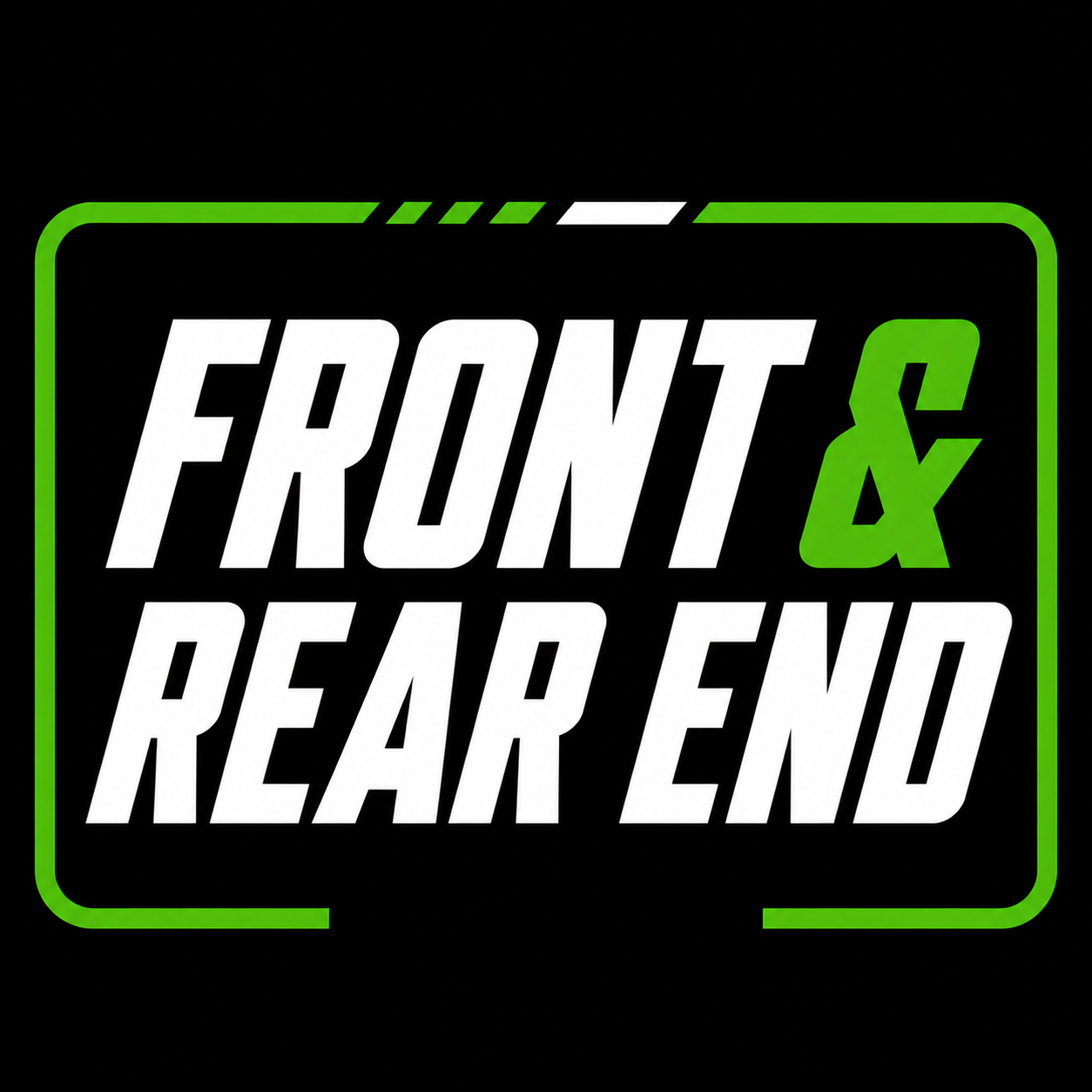 Front & Rear End
